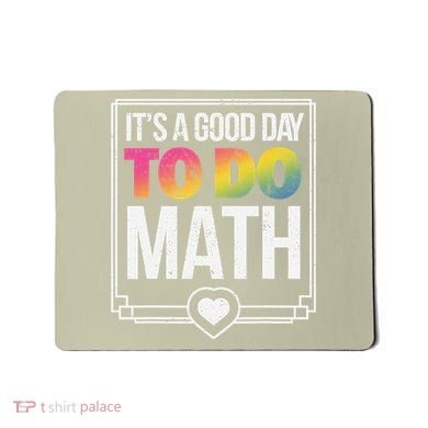 Its A Good Day To Do Math Teacher Test Day Back To School Mousepad