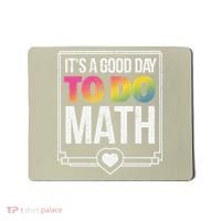 Its A Good Day To Do Math Teacher Test Day Back To School Mousepad thumb 0