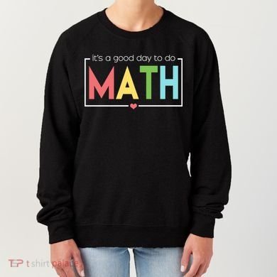Its A Good Day To Do Math Women's Sweatshirt