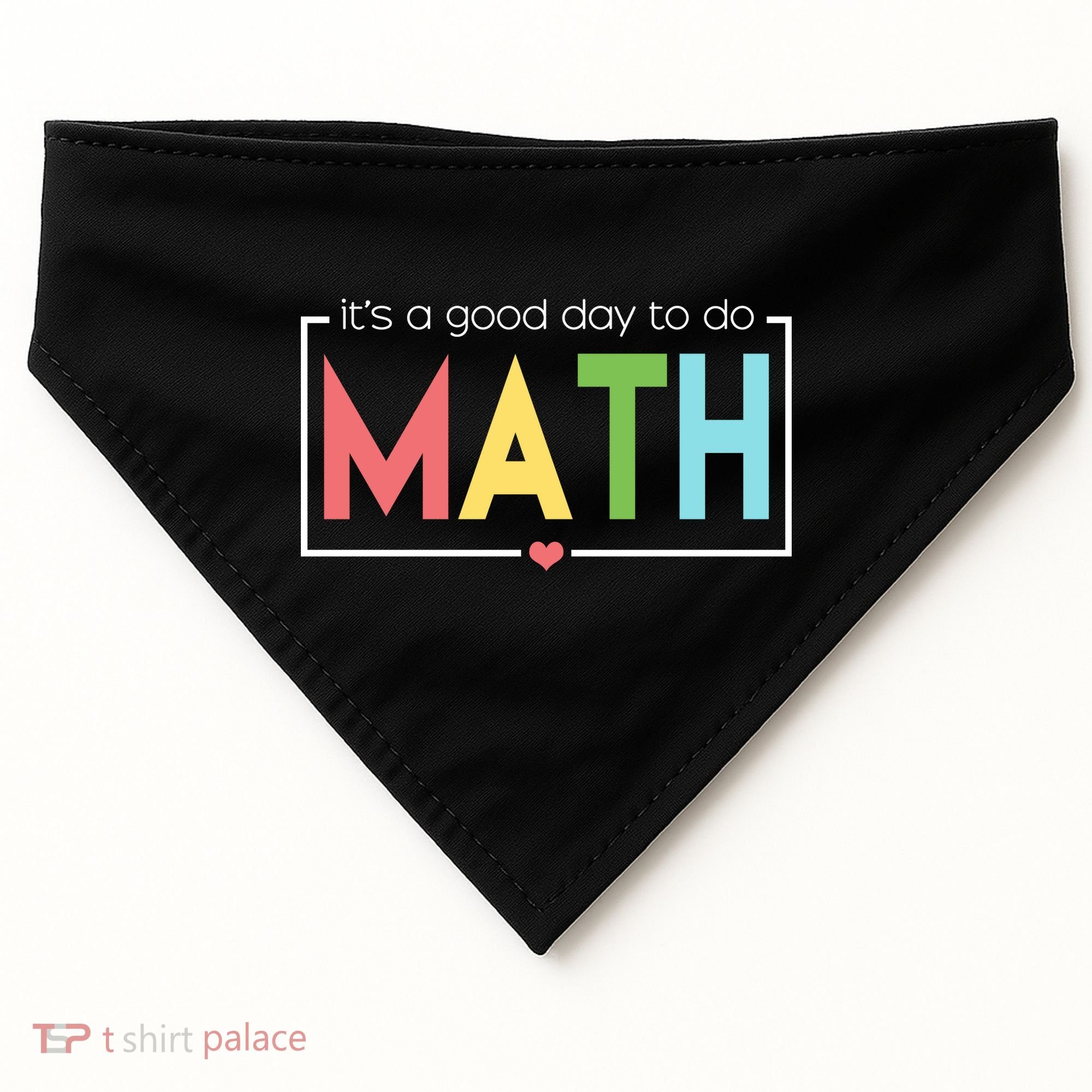 Its A Good Day To Do Math USA-Made Doggie Bandana
