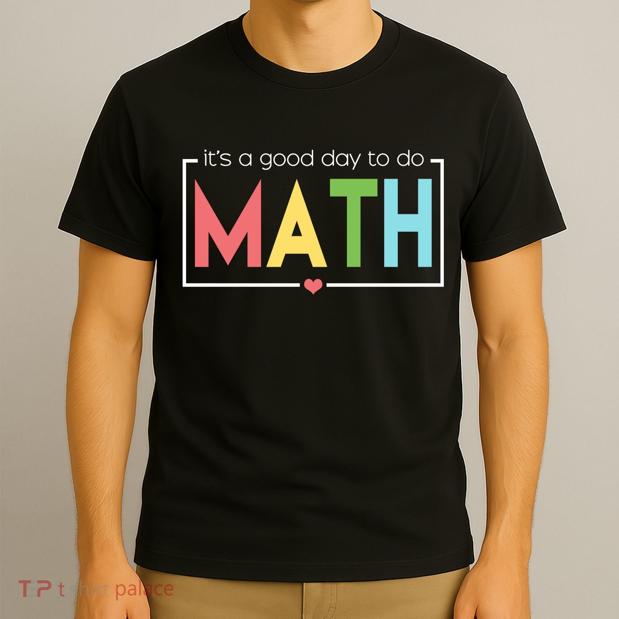 Its A Good Day To Do Math T-Shirt