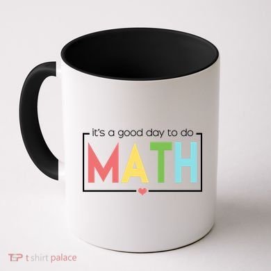 Its A Good Day To Do Math Coffee Mug
