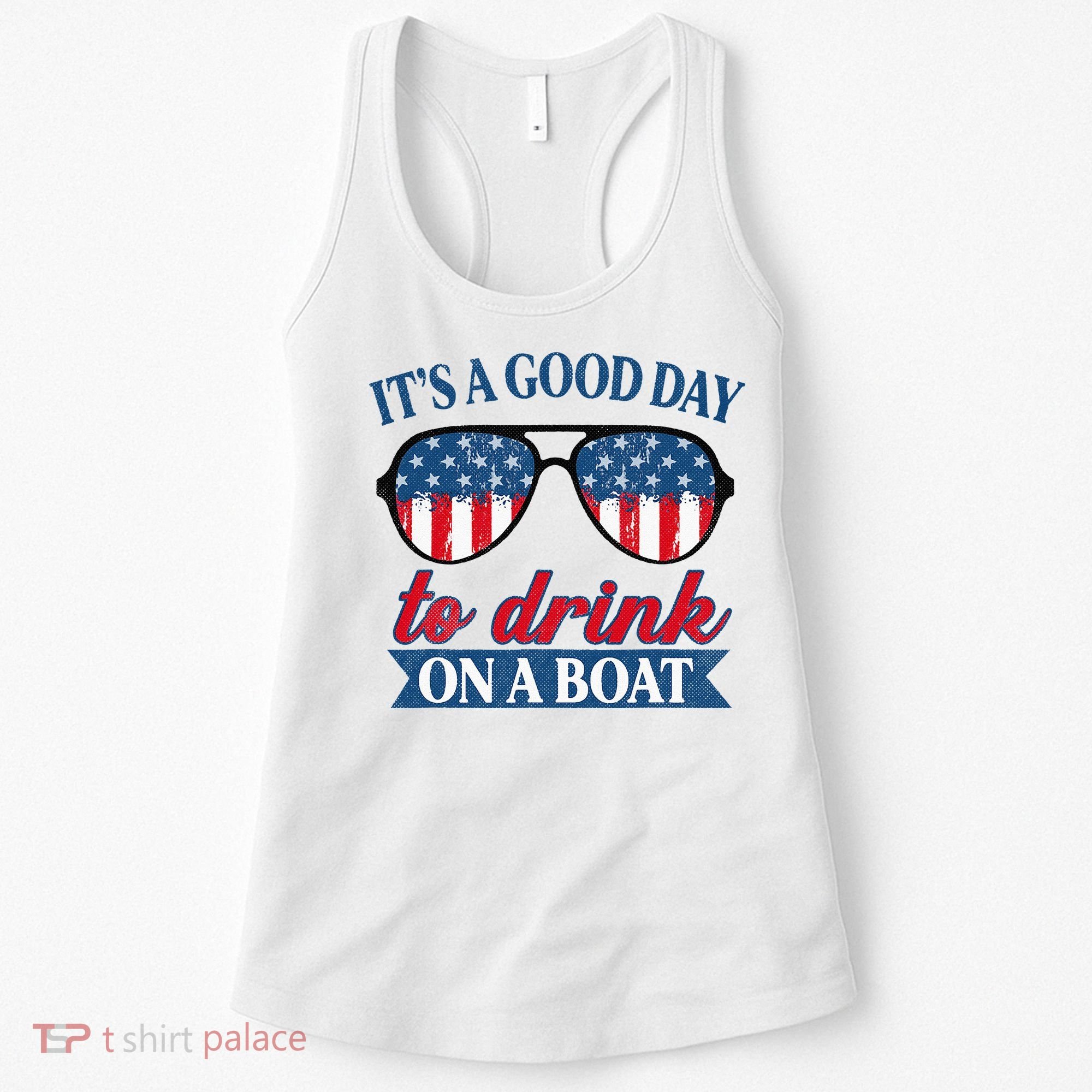 It's a Good Day To Drink On A Boat 4th of July Sunglasses Women's Tank Top