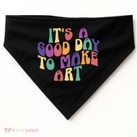 It's A Good Day To Make Some Art Artists Arts Teacher USA-Made Doggie Bandana thumb 0