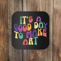 It's A Good Day To Make Some Art Artists Arts Teacher Coaster thumb 0