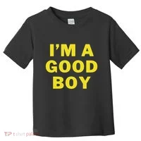 IM A Good Boy Toddler T-Shirt thumb 0