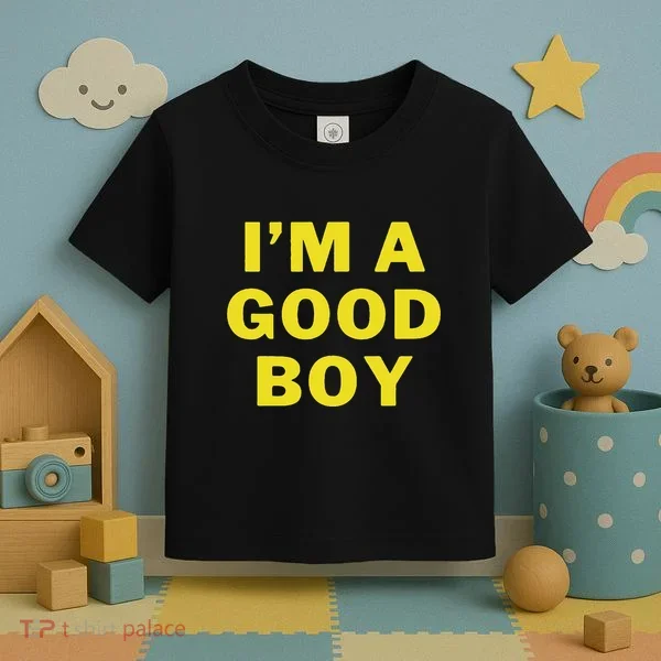 IM A Good Boy Toddler T-Shirt