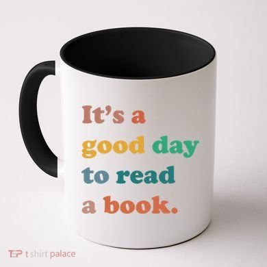 It's A Good Day To Read A Book Coffee Mug