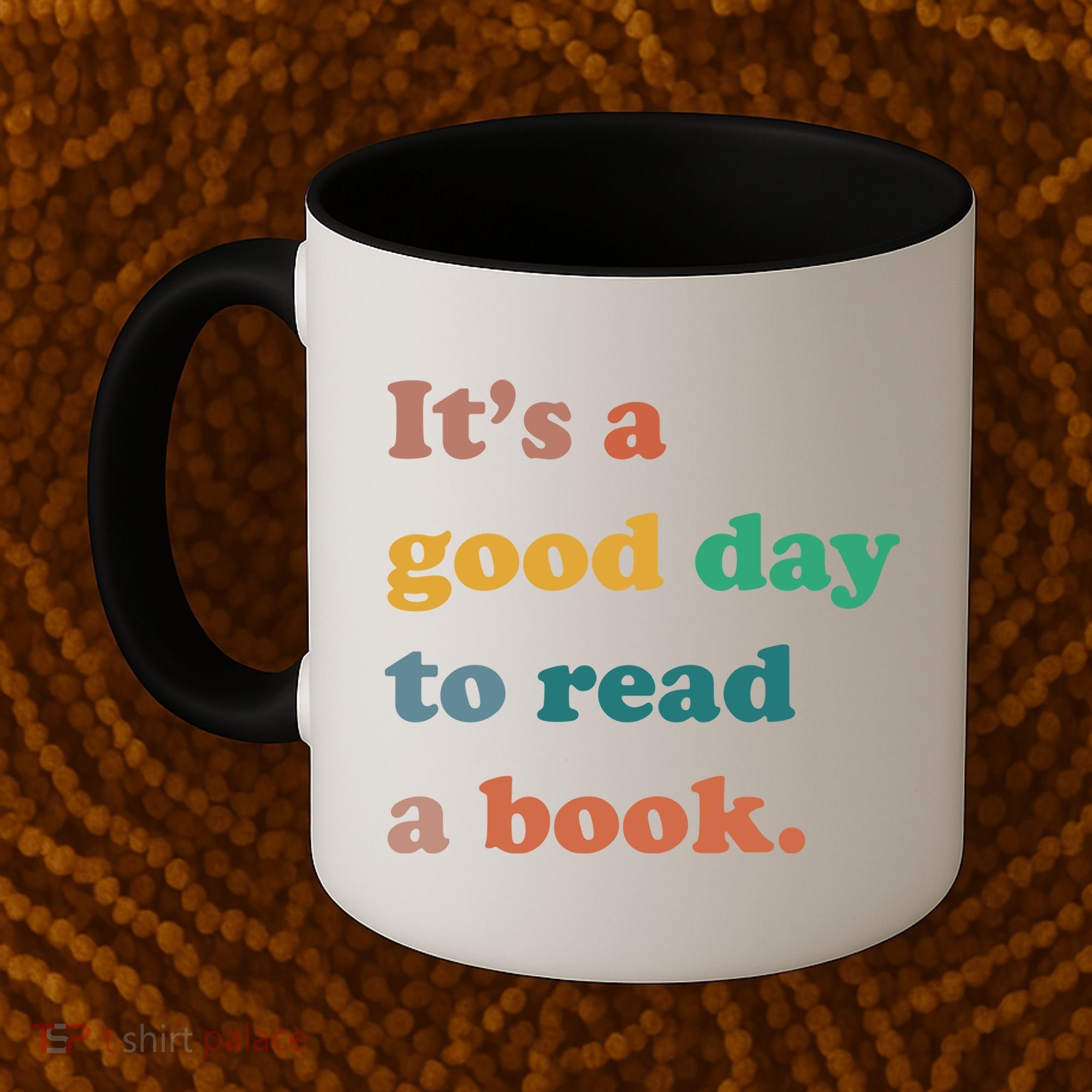 It's A Good Day To Read A Book Coffee Mug