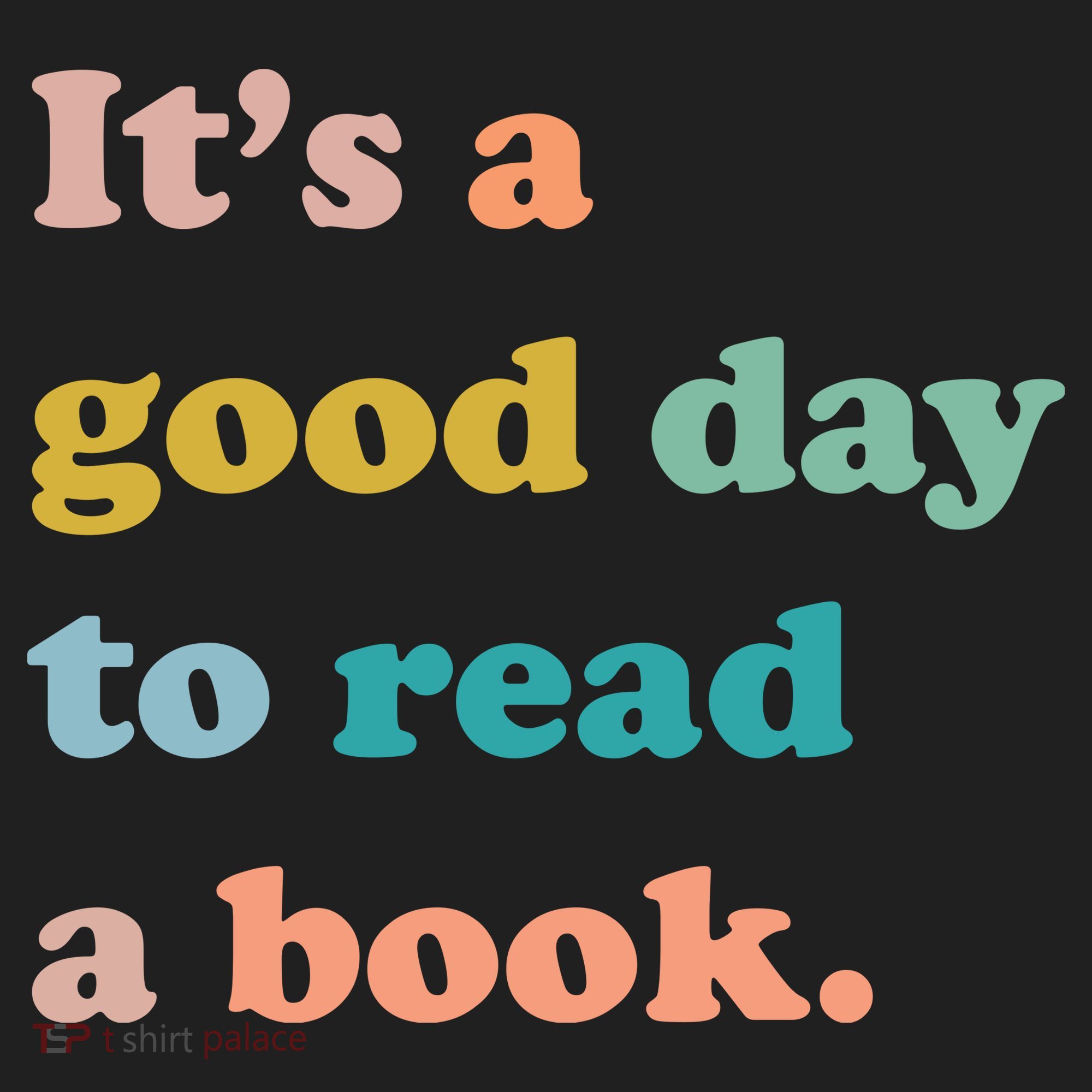 It's A Good Day To Read A Book Tumbler
