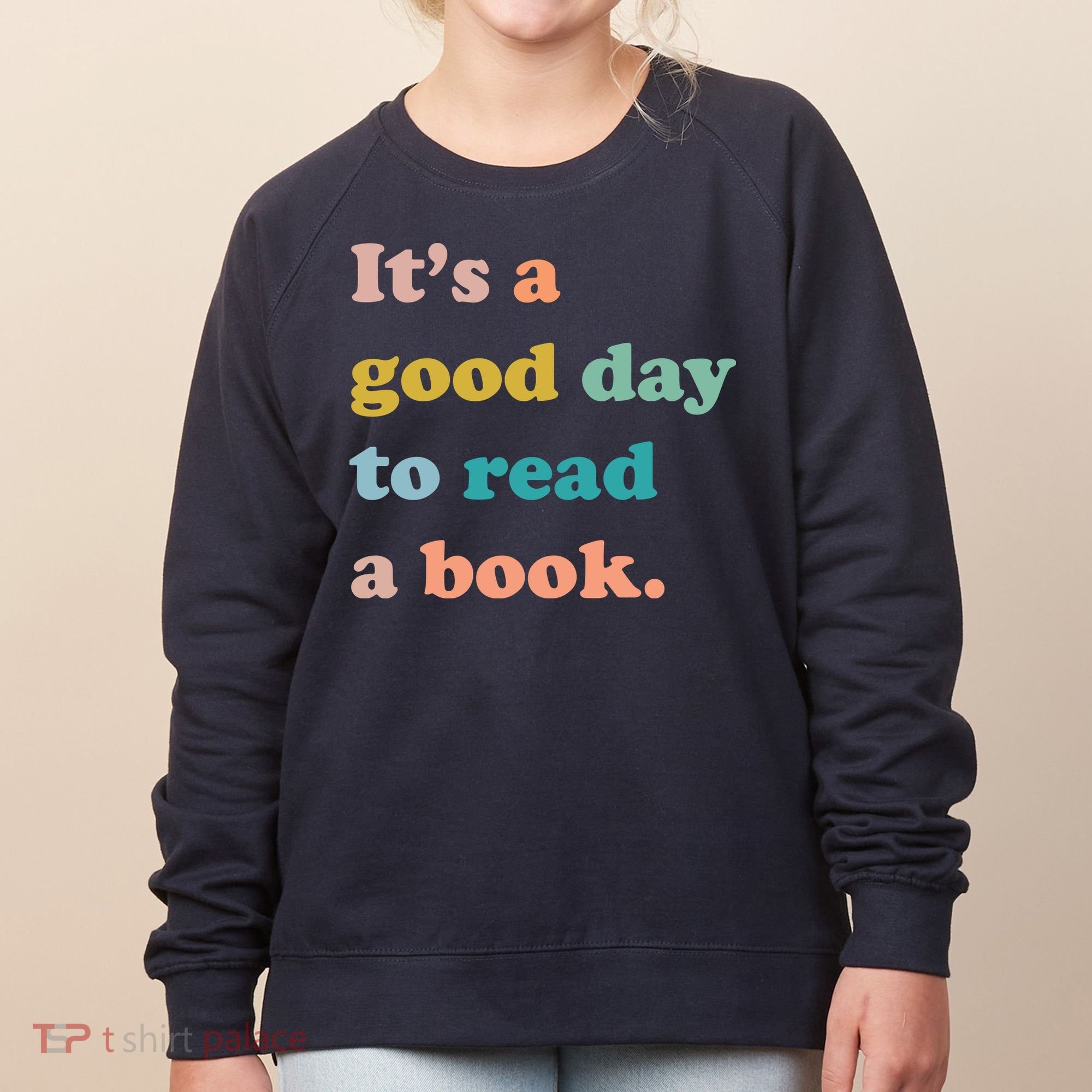 It's A Good Day To Read A Book Women's Sweatshirt