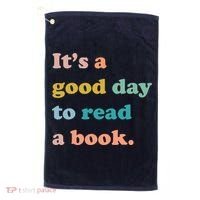 It's A Good Day To Read A Book Golf Towel thumb 0