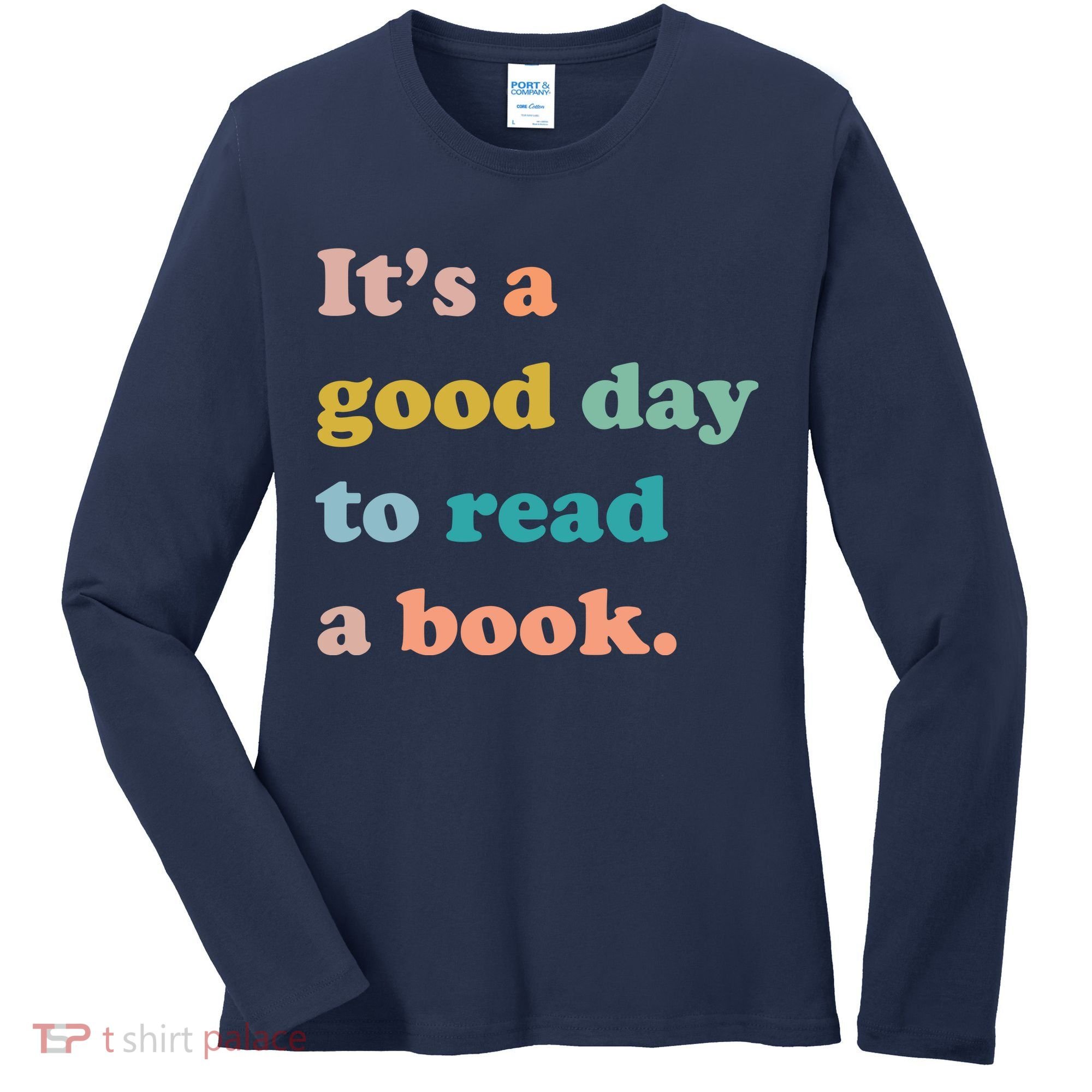 It's A Good Day To Read A Book Women's Long Sleeve Shirt