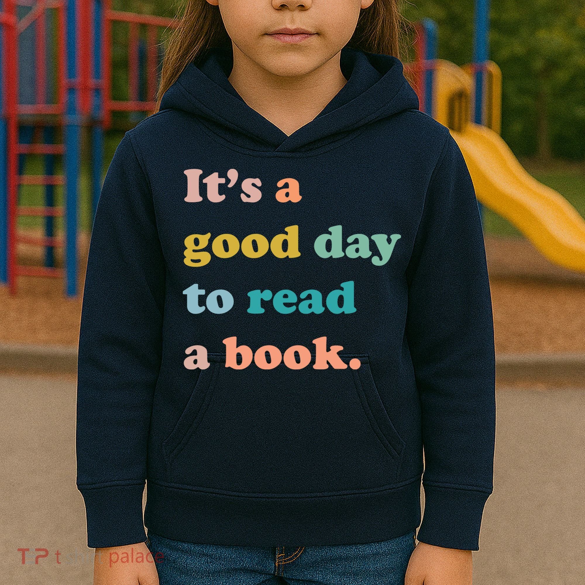 It's A Good Day To Read A Book Kids Hoodie