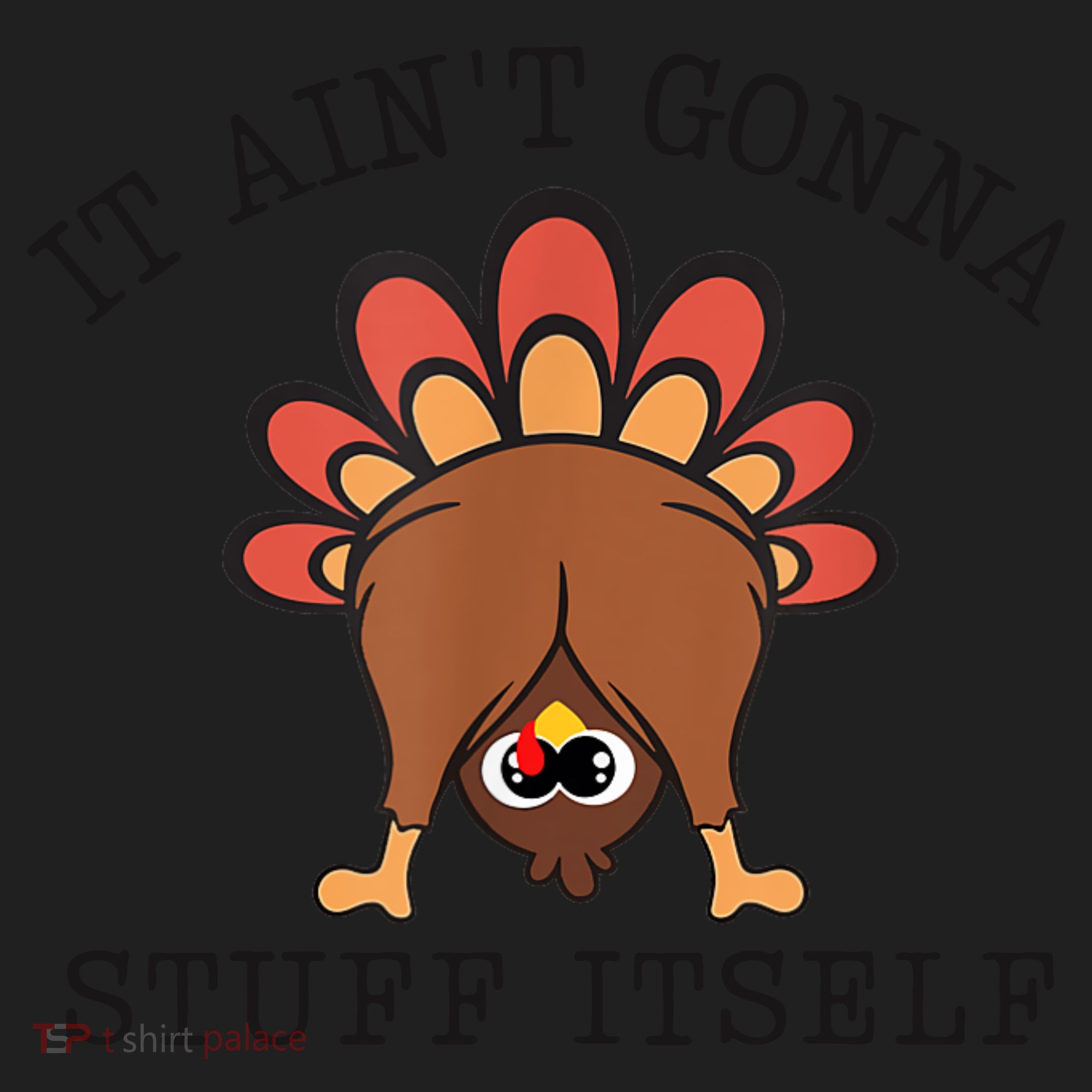 It AinT Gonna Stuff Itself Turkey Funny Thanksgiving Women's Sweatshirt