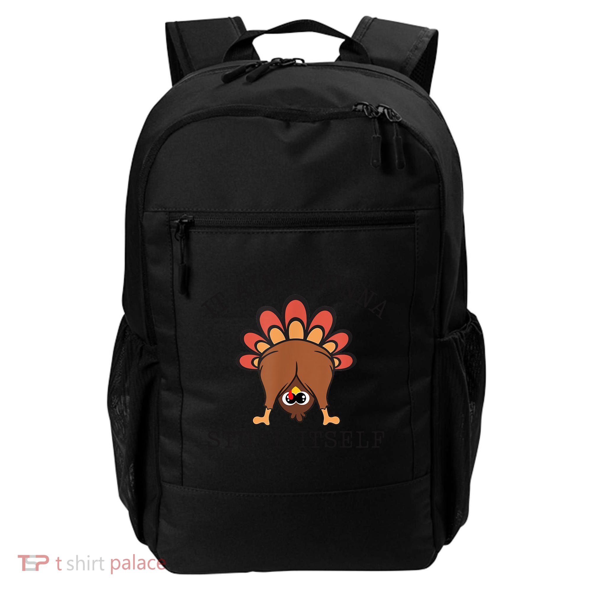 It AinT Gonna Stuff Itself Turkey Funny Thanksgiving Backpack