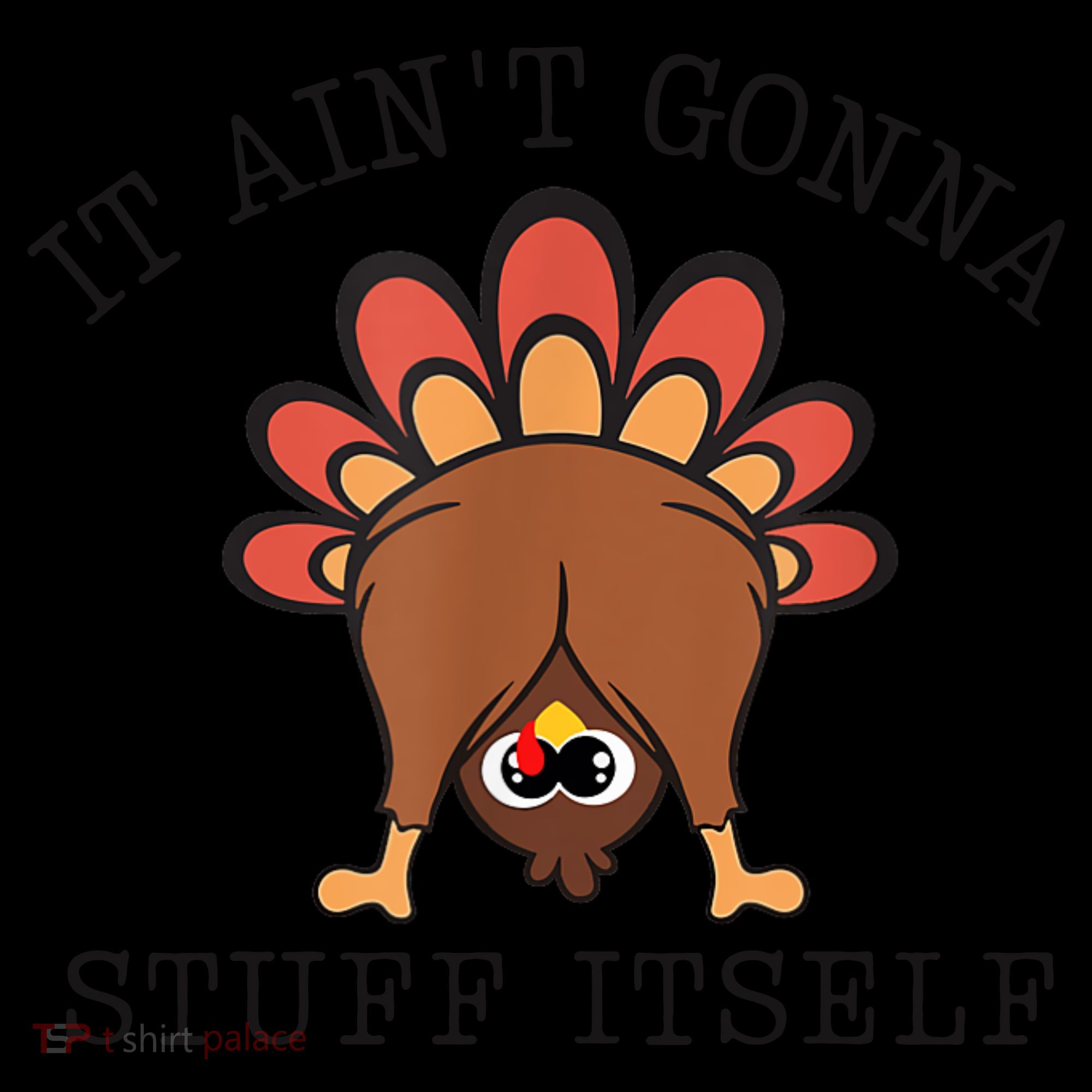 It AinT Gonna Stuff Itself Turkey Funny Thanksgiving Toddler Hoodie
