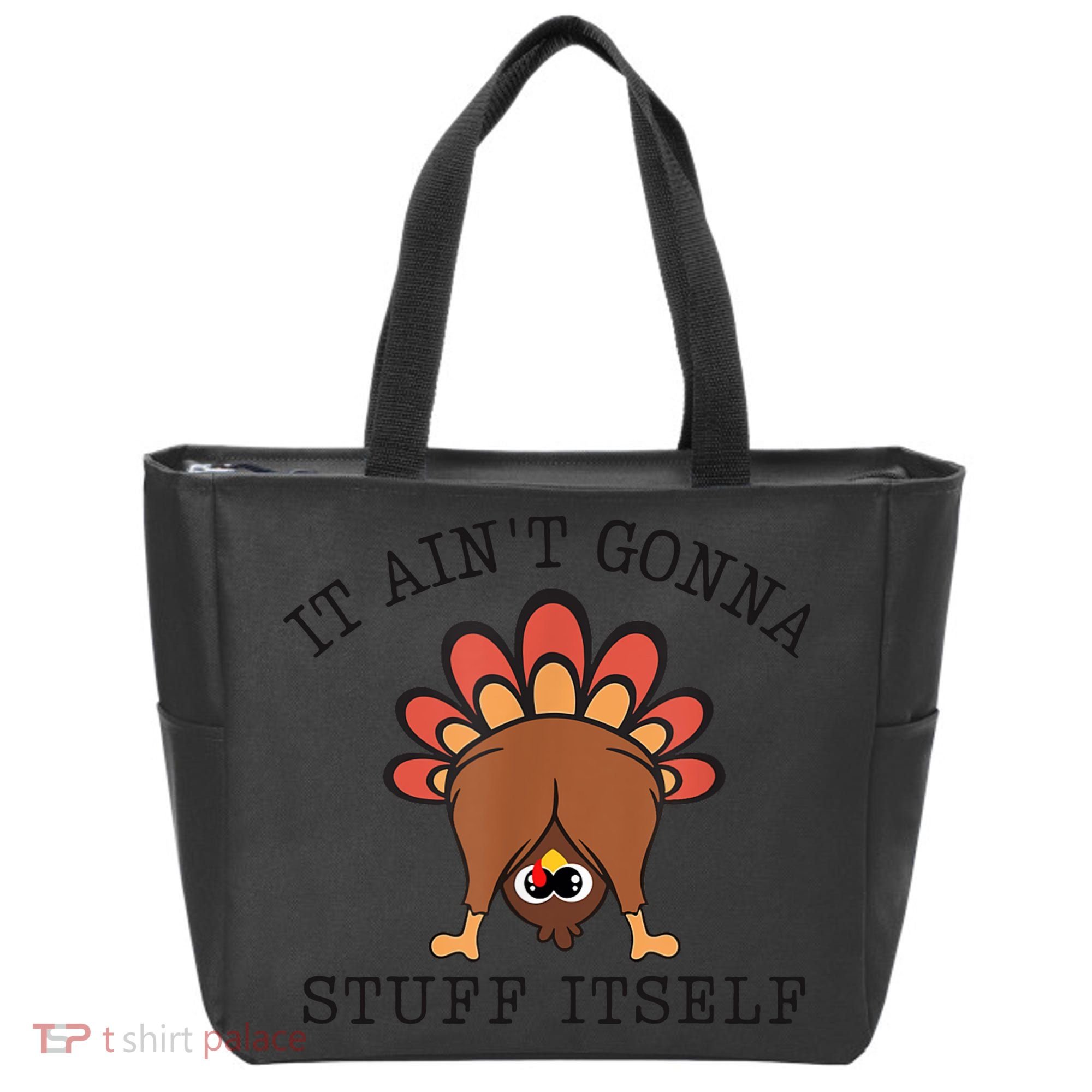 It AinT Gonna Stuff Itself Turkey Funny Thanksgiving Tote Bag