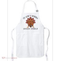 It AinT Gonna Stuff Itself Turkey Funny Thanksgiving Apron thumb 0