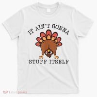 It AinT Gonna Stuff Itself Turkey Funny Thanksgiving T-Shirt thumb 0