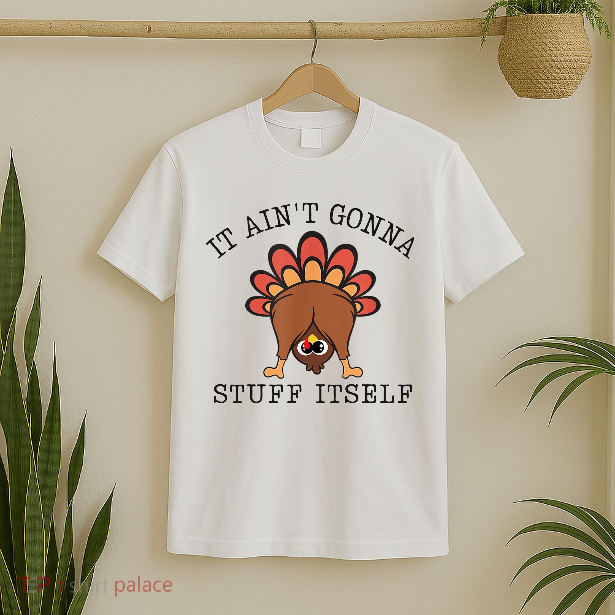 It AinT Gonna Stuff Itself Turkey Funny Thanksgiving T-Shirt