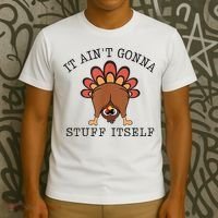 It AinT Gonna Stuff Itself Turkey Funny Thanksgiving T-Shirt thumb 3