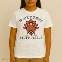 It AinT Gonna Stuff Itself Turkey Funny Thanksgiving T-Shirt thumb 4