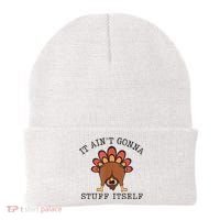 It AinT Gonna Stuff Itself Turkey Funny Thanksgiving Beanie thumb 0