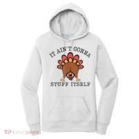 It AinT Gonna Stuff Itself Turkey Funny Thanksgiving Women's Hoodie thumb 0