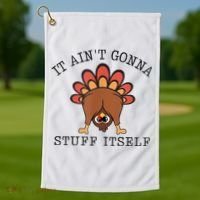 It AinT Gonna Stuff Itself Turkey Funny Thanksgiving Golf Towel thumb 1
