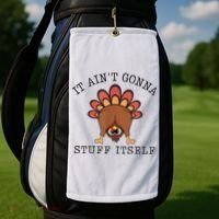 It AinT Gonna Stuff Itself Turkey Funny Thanksgiving Golf Towel thumb 2