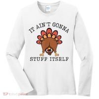 It AinT Gonna Stuff Itself Turkey Funny Thanksgiving Women's Long Sleeve Shirt thumb 0