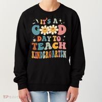 It's A Good Day To Teach Kindergarten Teacher Back To School Women's Sweatshirt thumb 0