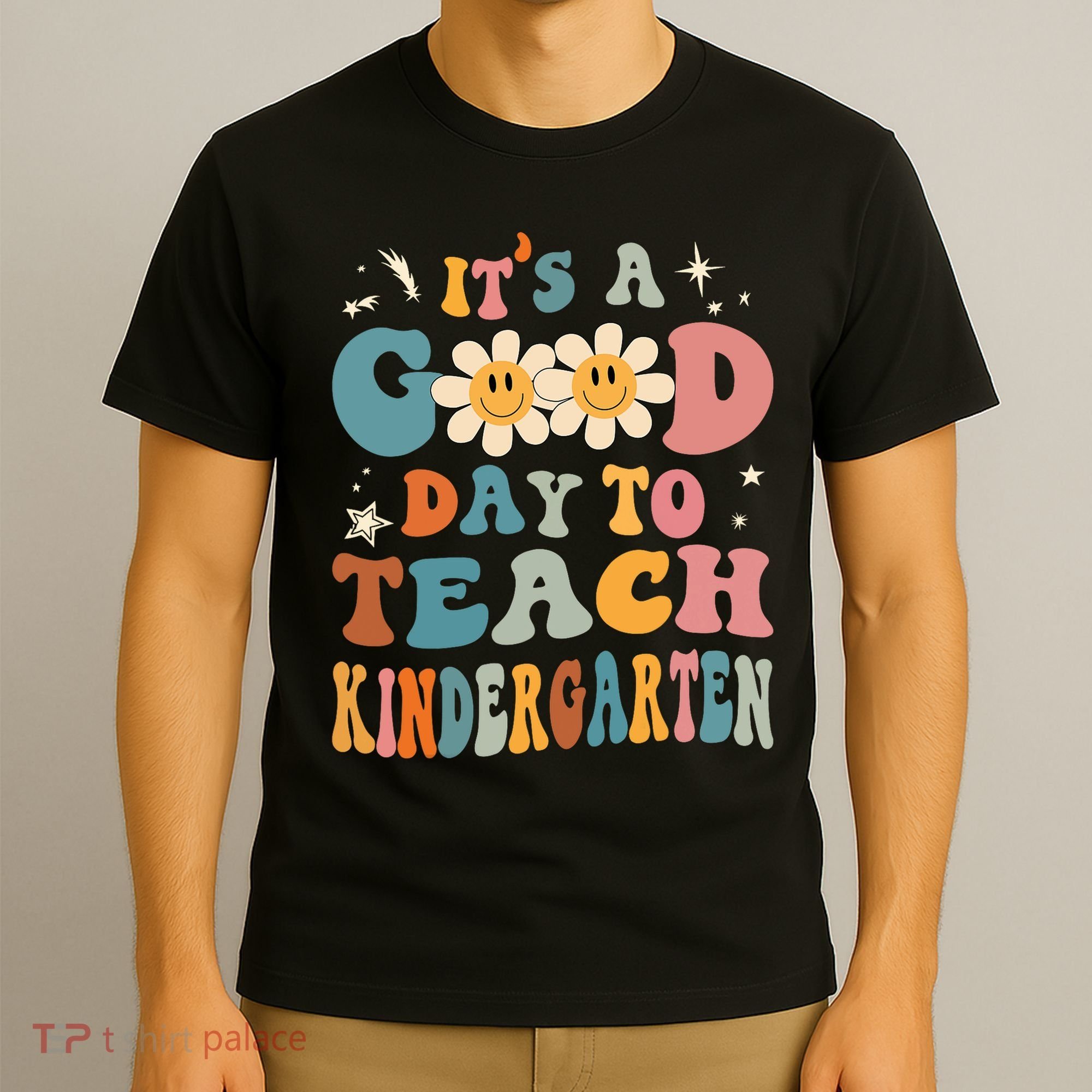 It's A Good Day To Teach Kindergarten Teacher Back To School T-Shirt