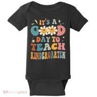 It's A Good Day To Teach Kindergarten Teacher Back To School Baby Bodysuit thumb 0