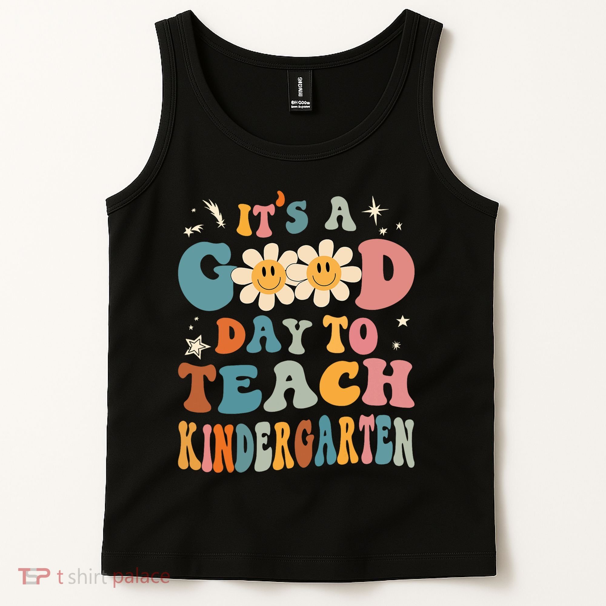 It's A Good Day To Teach Kindergarten Teacher Back To School Tank Top