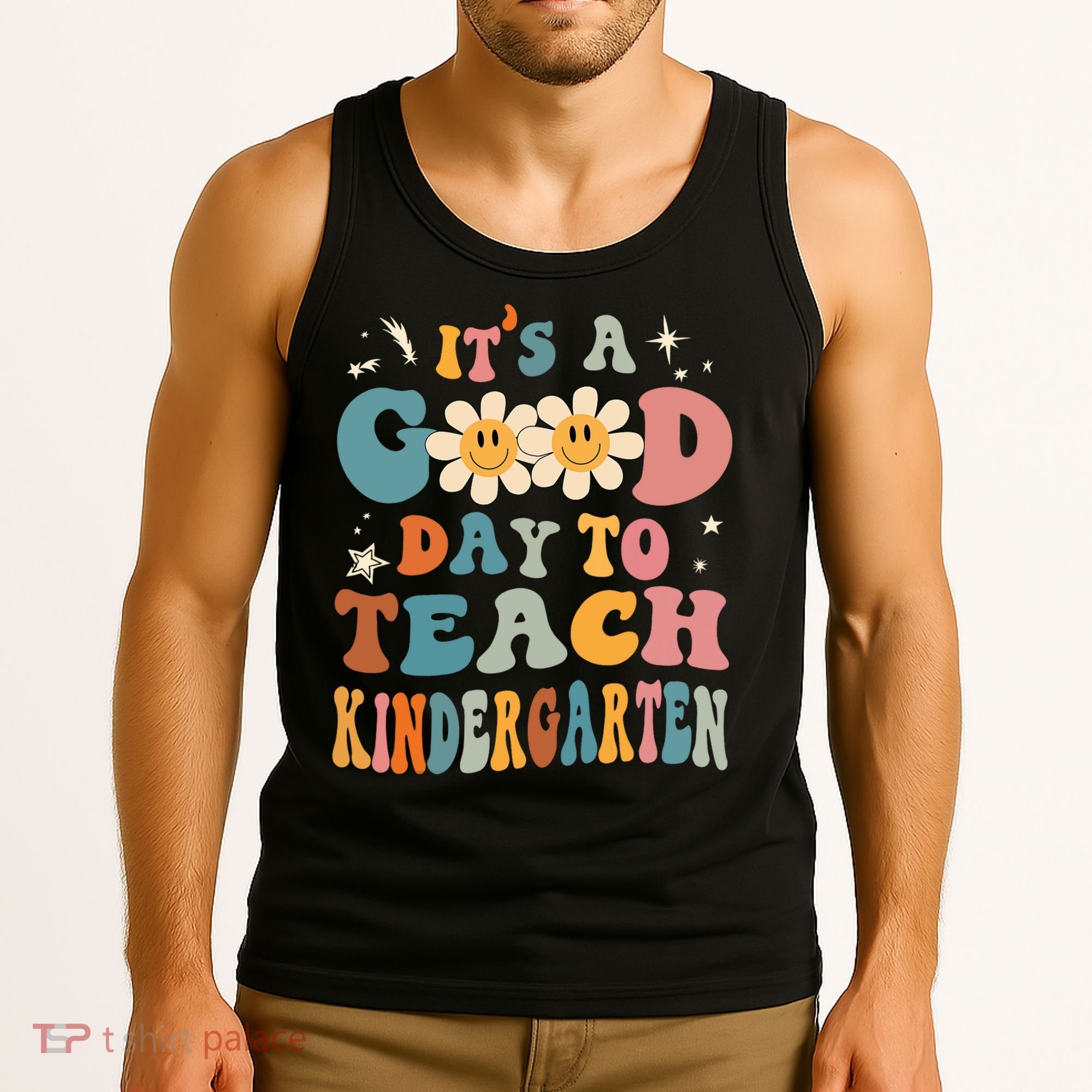 It's A Good Day To Teach Kindergarten Teacher Back To School Tank Top