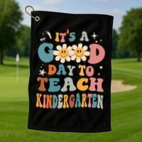 It's A Good Day To Teach Kindergarten Teacher Back To School Golf Towel thumb 1
