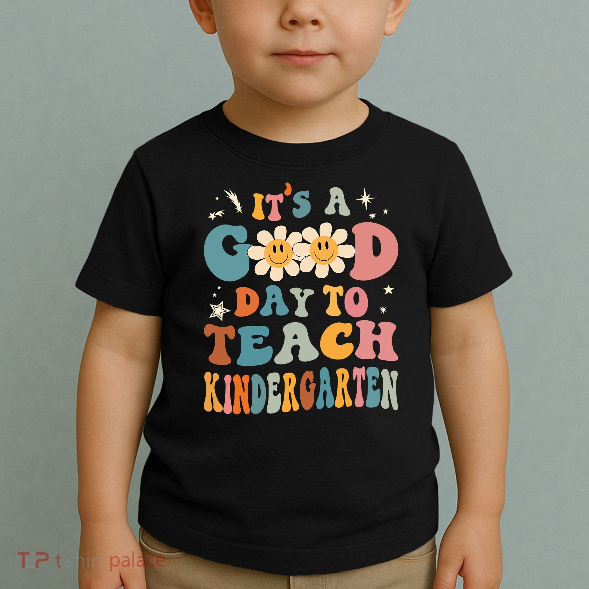 It's A Good Day To Teach Kindergarten Teacher Back To School Toddler T-Shirt