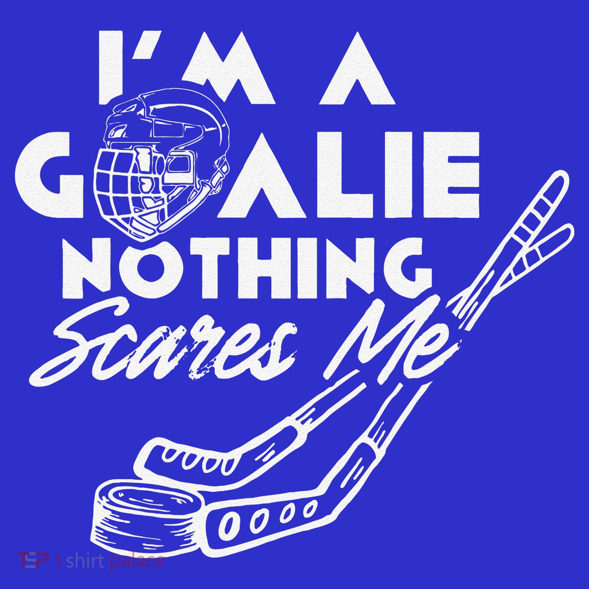 I'm A Goalie Nothing Scares Me Team Player Ice Hockey Puck Women's Tank Top