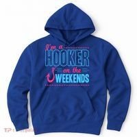 I'm A Hooker On The Weekends Funny Fishing Joke Gift Hoodie thumb 0