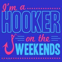 I'm A Hooker On The Weekends Funny Fishing Joke Gift Sweatshirt thumb 3