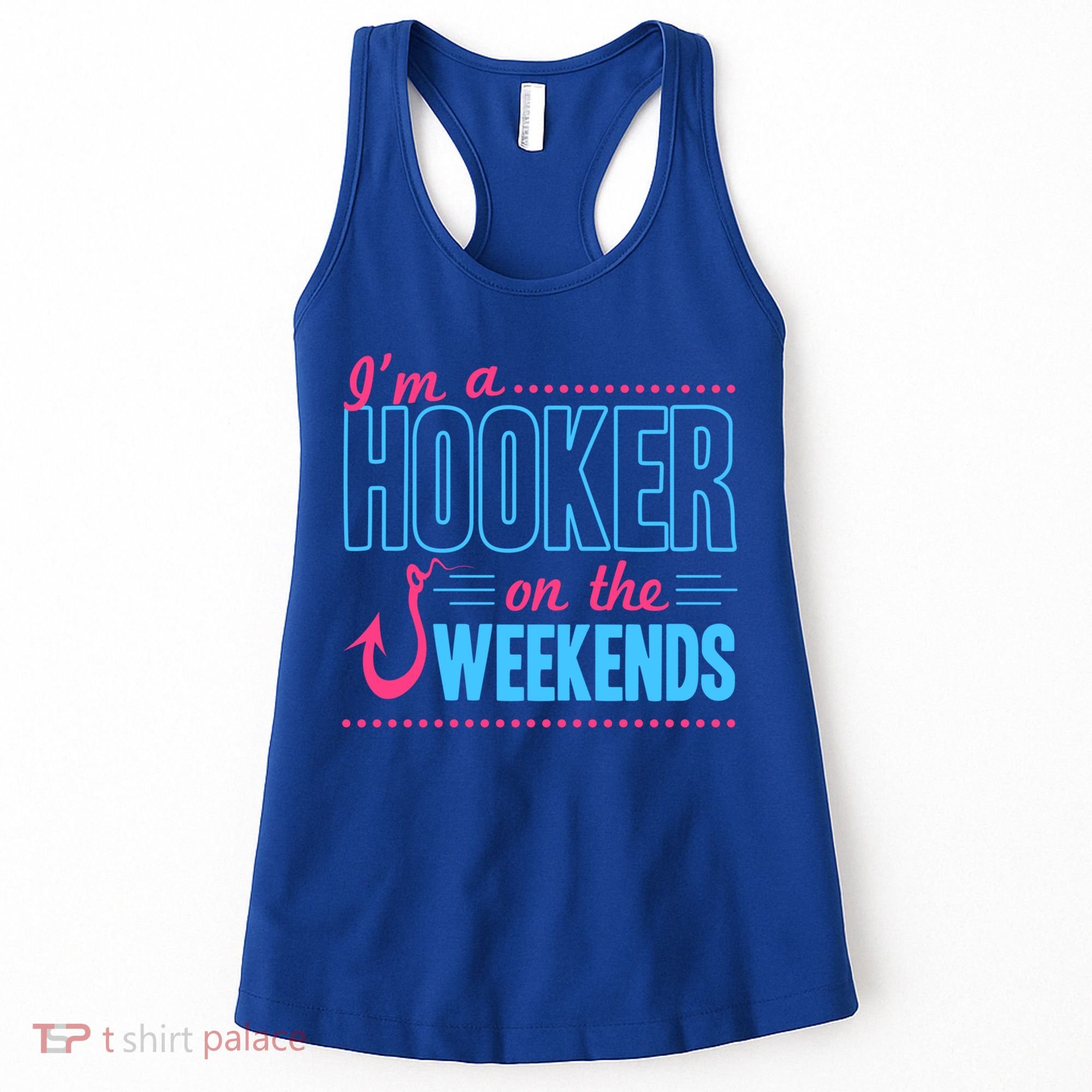 I'm A Hooker On The Weekends Funny Fishing Joke Gift Women's Tank Top