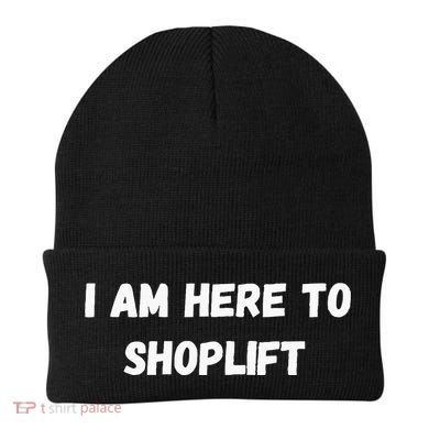I Am Here To Shoplift Funny Meme Offensive Beanie