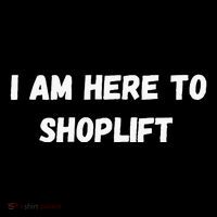 I Am Here To Shoplift Funny Meme Offensive Women's Hoodie thumb 2