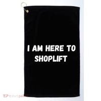 I Am Here To Shoplift Funny Meme Offensive Golf Towel thumb 0