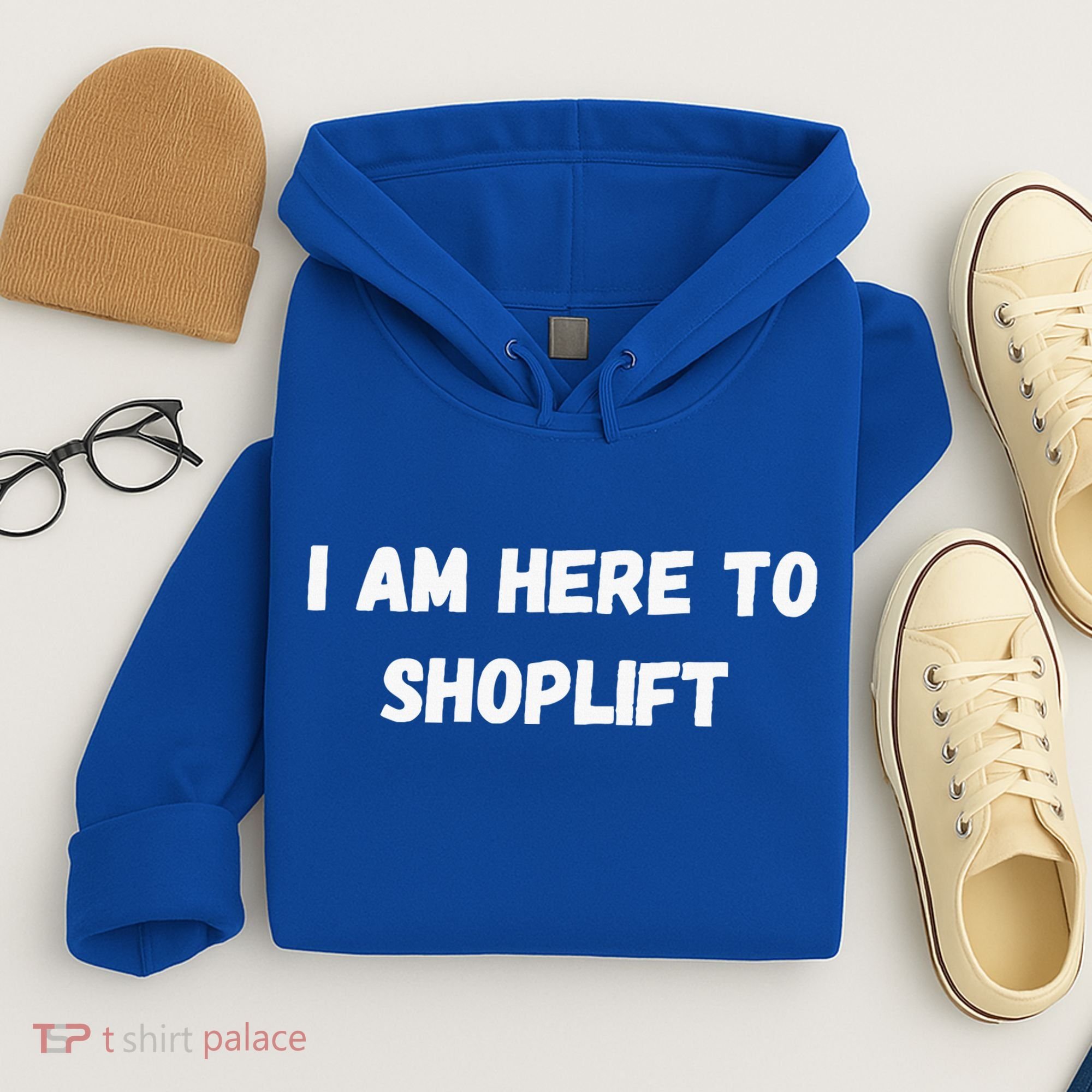 I Am Here To Shoplift Funny Meme Offensive Hoodie
