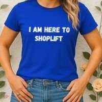 I Am Here To Shoplift Funny Meme Offensive Women's T-Shirt thumb 2