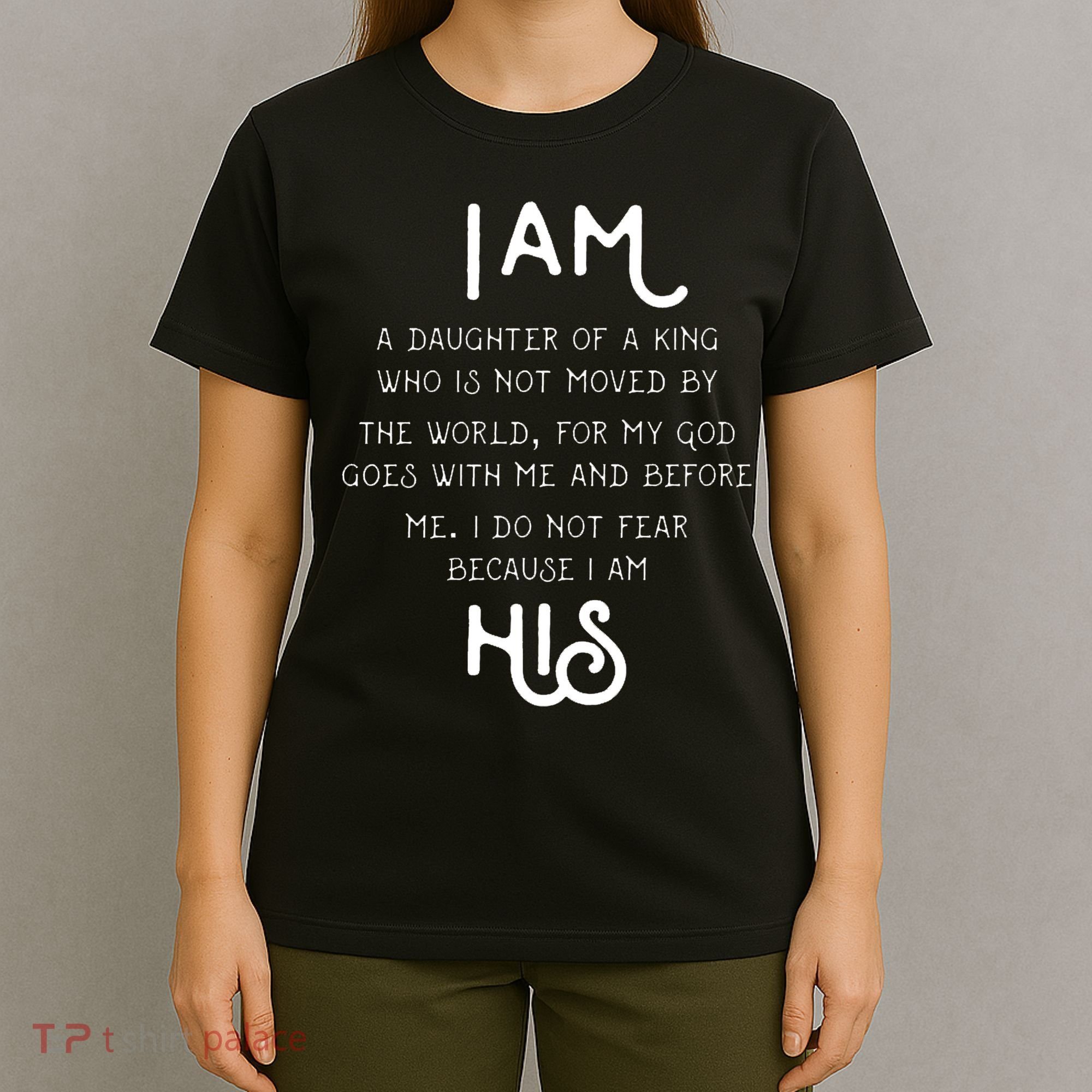 I Am His A Daughter Of A King Quote T-Shirt