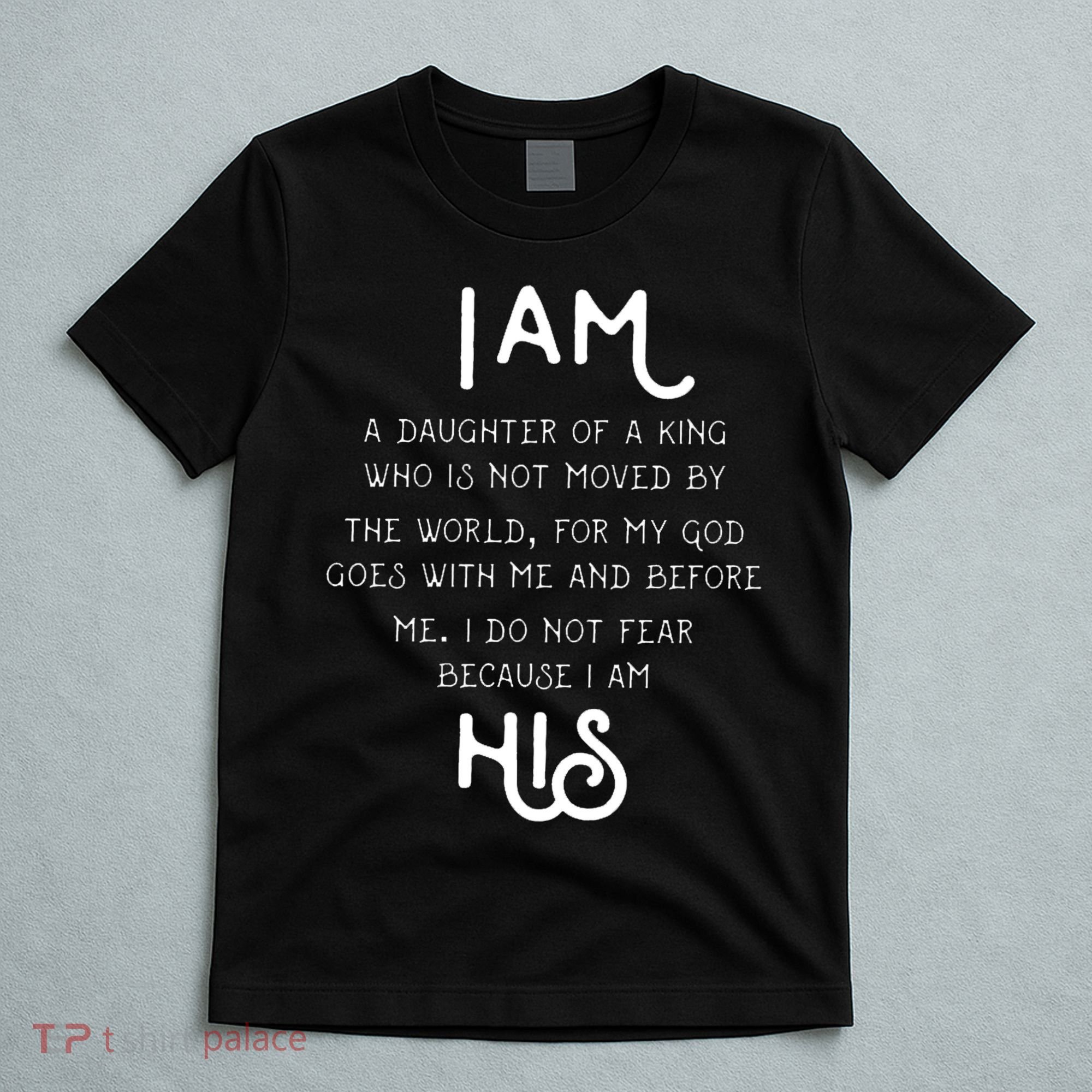 I Am His A Daughter Of A King Quote T-Shirt